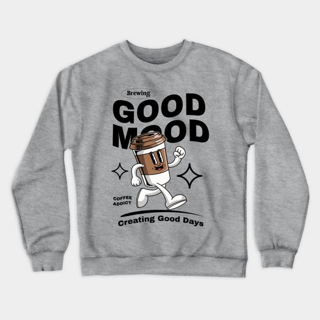 Creating Good Days with A Cup of Coffee Crewneck Sweatshirt by Harrisaputra